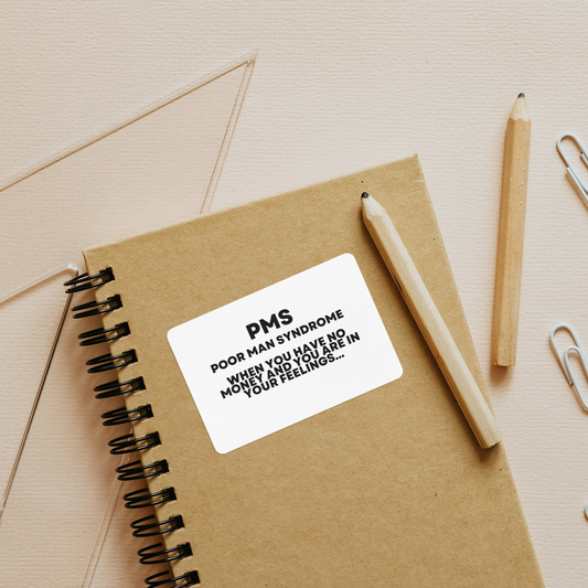 PMS (Poor Man Syndrome) Sticker