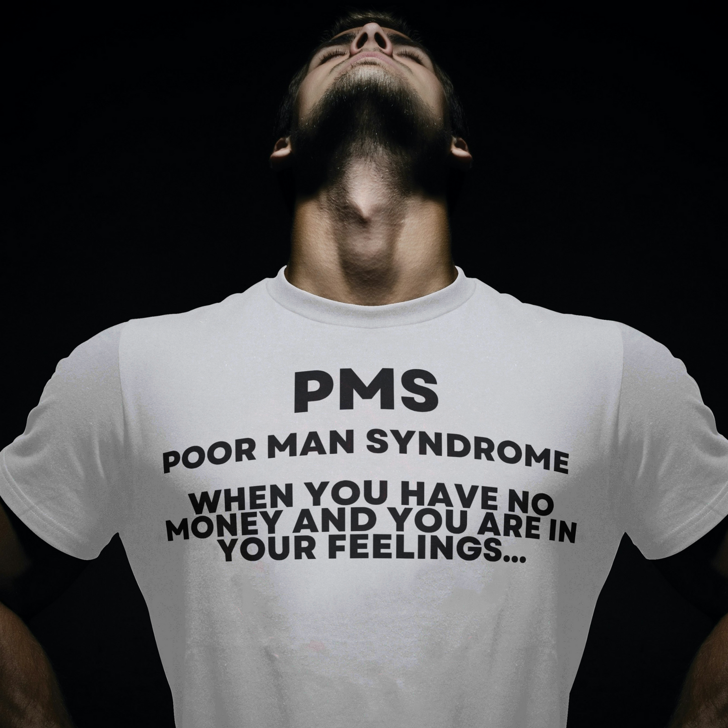 PMS (Poor Man Syndrome) T-Shirt