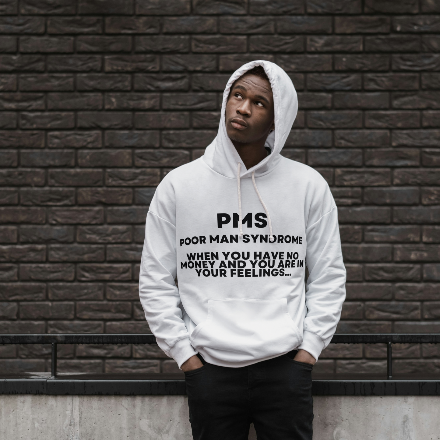 PMS (Poor Man Syndrome) Hoodie